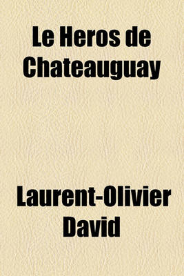 Book cover for Le Heros de Chateauguay