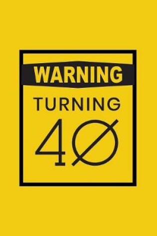 Cover of Warning Turning 40