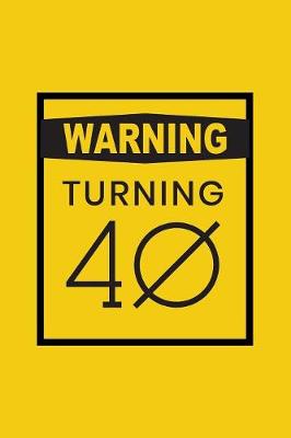 Cover of Warning Turning 40