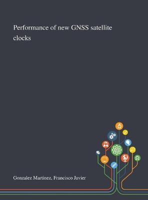 Book cover for Performance of New GNSS Satellite Clocks