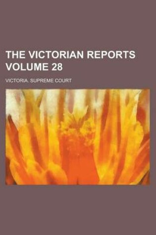 Cover of The Victorian Reports Volume 28