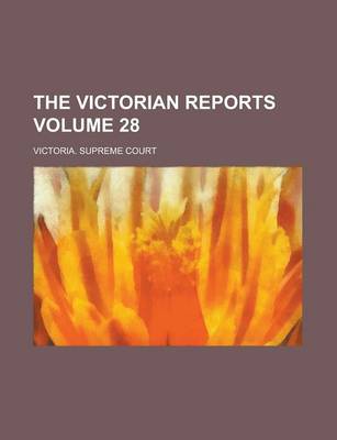Book cover for The Victorian Reports Volume 28