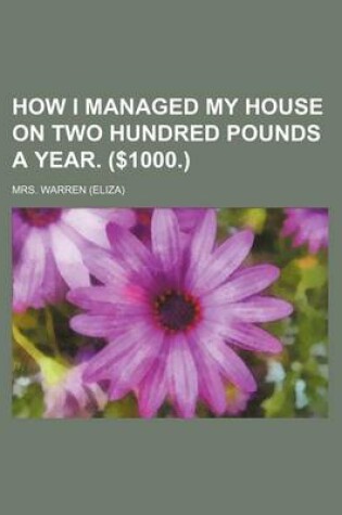 Cover of How I Managed My House on Two Hundred Pounds a Year. ($1000.)