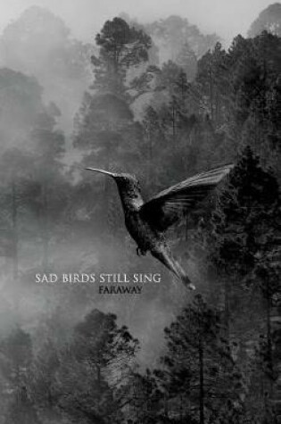 Cover of Sad Birds Still Sing