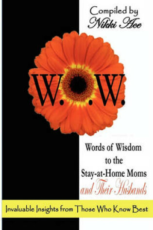 Cover of Words of Wisdom to the Stay-at-Home Moms and Their Husbands