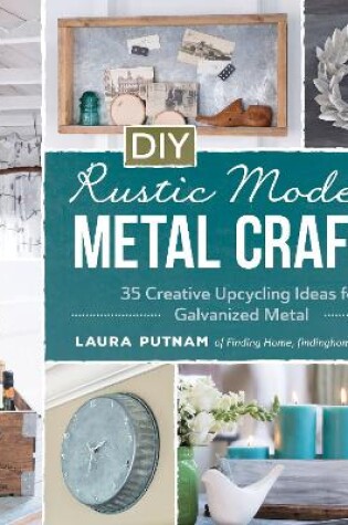 Cover of DIY Rustic Modern Metal Crafts