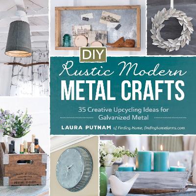 Book cover for DIY Rustic Modern Metal Crafts