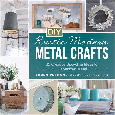 Book cover for DIY Rustic Modern Metal Crafts