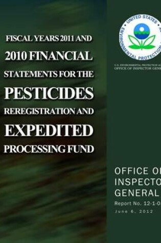 Cover of Fiscal Years 2011 and 2010 Financial Statements for the Pesticides Reregistration and Expedited Processing Fund