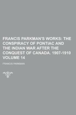 Cover of Francis Parkman's Works Volume 14