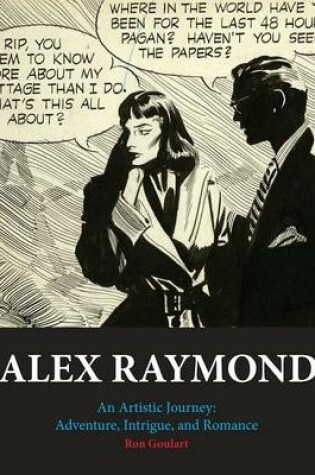 Cover of Alex Raymond: An Artistic Journey: Adventure, Intrigue and Romance
