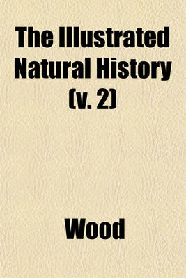 Book cover for The Illustrated Natural History (V. 2)
