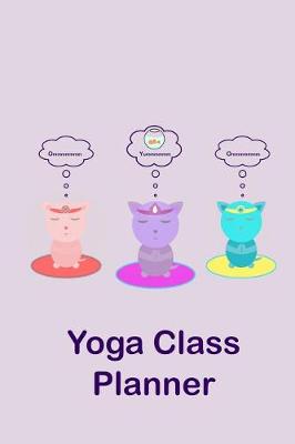 Book cover for Yoga Class Planner Three Cats Meditating