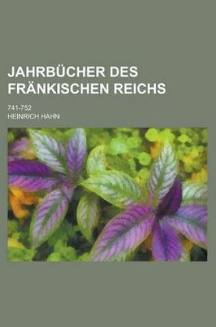 Cover of Jahrbucher Des Frankischen Reichs; 741-752