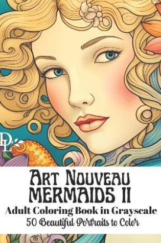 Cover of Art Nouveau Mermaids II - Adult Coloring Book in Grayscale