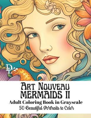 Book cover for Art Nouveau Mermaids II - Adult Coloring Book in Grayscale