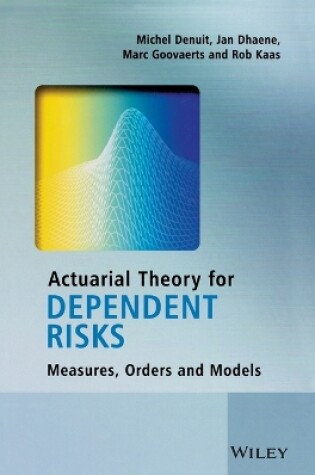 Cover of Actuarial Theory for Dependent Risks