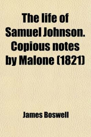 Cover of The Life of Samuel Johnson. Copious Notes by Malone