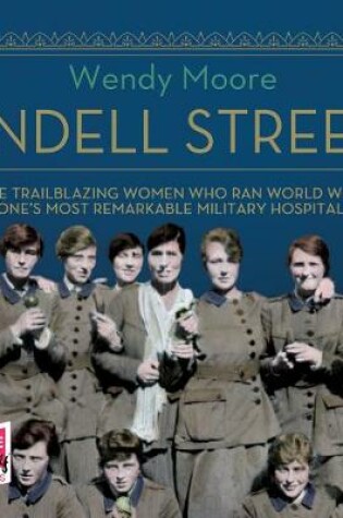 Cover of Endell Street: The Suffragette Surgeons of World War One