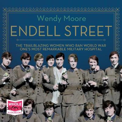 Book cover for Endell Street: The Suffragette Surgeons of World War One