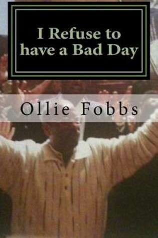 Cover of I Refuse to have a Bad Day