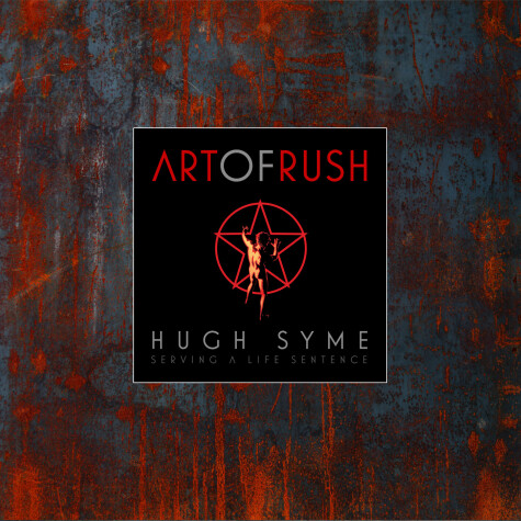 Cover of The Art of Rush: Serving A Life Sentence