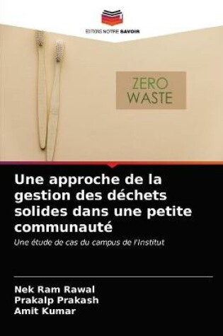 Cover of Une approche de la gestion des dechets solides dans une petite communaute