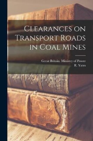 Cover of Clearances on Transport Roads in Coal Mines