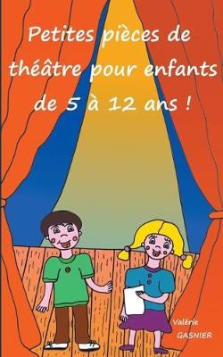 Book cover for Petites pieces de theatre pour enfants de 5 a 12 ans !