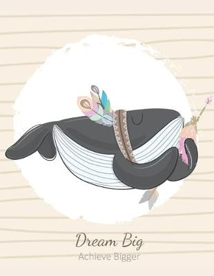 Book cover for Dream Big Achieve Bigger