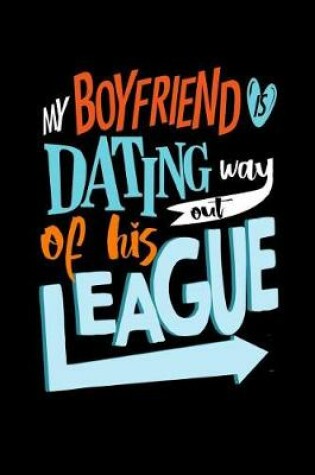 Cover of My Boyfriend Is Dating Way Out Of His League