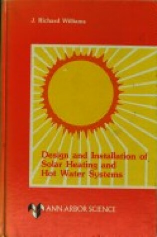 Cover of Design and Installation of Solar Heating and Hot Water Systems