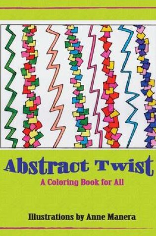 Cover of Abstract Twist A Coloring Book for All