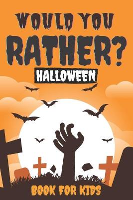 Cover of Woud You Rather? Halloween Book For Kids
