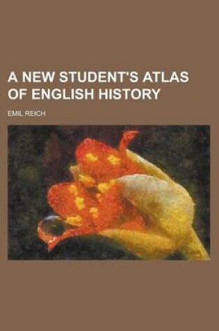 Cover of A New Student's Atlas of English History