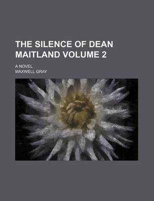 Book cover for The Silence of Dean Maitland Volume 2; A Novel