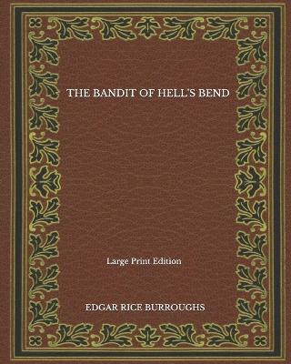 Book cover for The Bandit Of Hell's Bend - Large Print Edition
