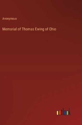 Cover of Memorial of Thomas Ewing of Ohio