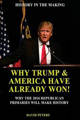 Book cover for Why Trump & America Have Already Won!