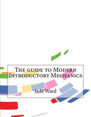 Book cover for The Guide to Modern Introductory Mechanics