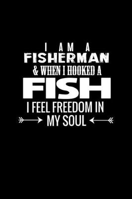 Book cover for I am a fisherman and when I hooked a fish I feel freedom in my soul