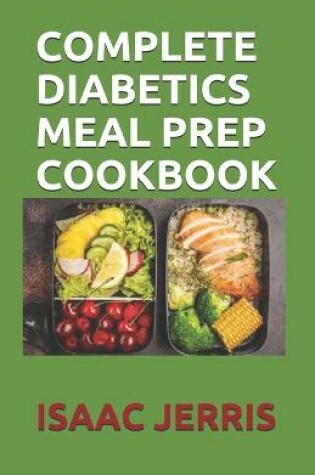 Cover of Complete Diabetics Meal Prep Cookbook