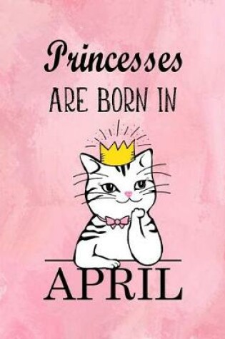 Cover of Princesses Are Born In April