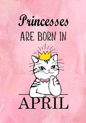 Book cover for Princesses Are Born In April