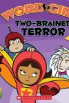 Book cover for Wordgirl 8x8 #2: Two-Brained Terror