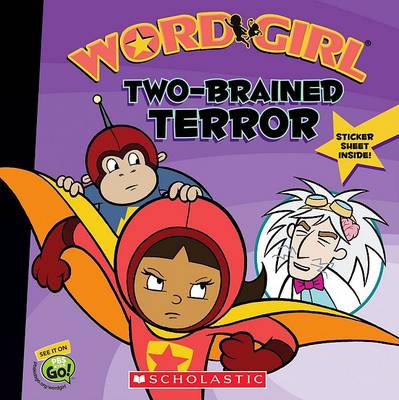 Book cover for Wordgirl 8x8 #2: Two-Brained Terror