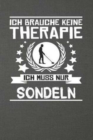 Cover of Ich Brauche Keine Therapie Ich Muss Nur Sondeln