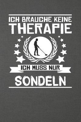 Book cover for Ich Brauche Keine Therapie Ich Muss Nur Sondeln