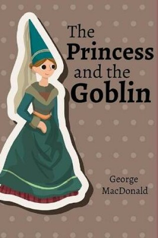 Cover of The Princess and the Goblin Illustratedq