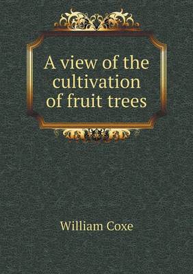 Book cover for A view of the cultivation of fruit trees